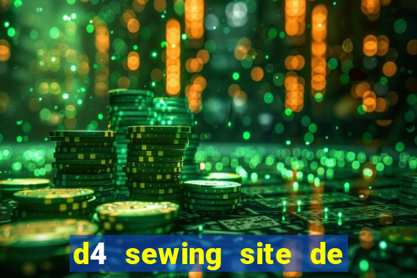 d4 sewing site de relacionamento login entrar